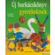 Ursula Barff, Ingeborg Burkhardt, Jutta Maier - Új barkácskönyv gyerekeknek