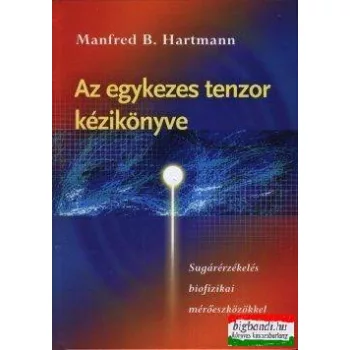 Manfred B. Hartmann - Az egykezes tenzor kézikönyve