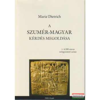 Maria Dietrich - A szumér-magyar kérdés megoldása