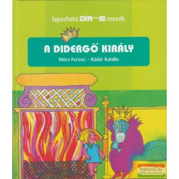 Móra Ferenc - A didergő király 