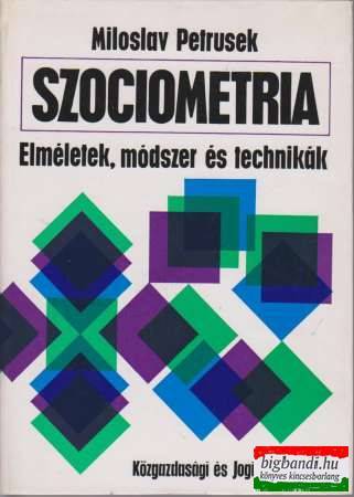 Szociometria - elméletek, módszer és technikák
