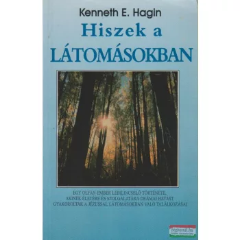 Kenneth E. Hagin - Hiszek a látomásokban