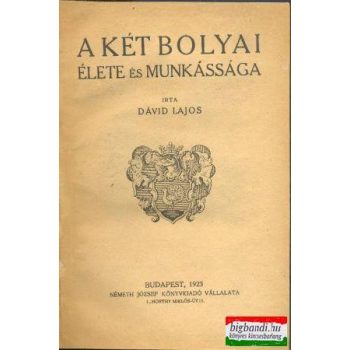 A két Bolyai élete és munkássága (átkötött)