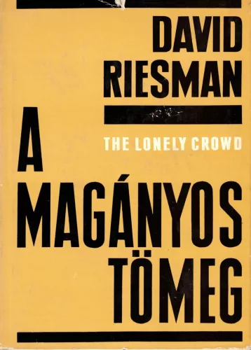 David Riesman - A magányos tömeg