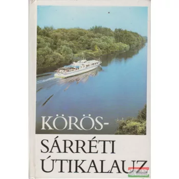 Goda Péter, Köteles Lajos - Körös-Sárréti útikalauz