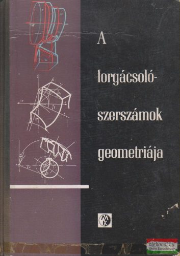 Szőke Béla - A forgácsolószerszámok geometriája