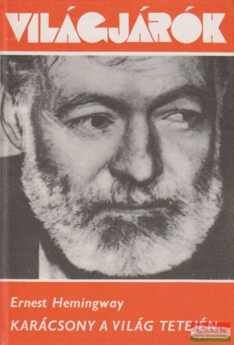 Ernest Hemingway - Karácsony a világ tetején