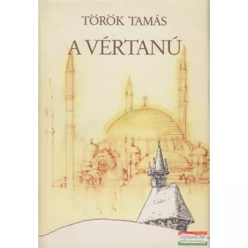 Török Tamás - A vértanú