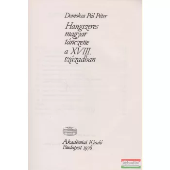   Domokos Pál Péter - Hangszeres magyar tánczene a XVIII. században