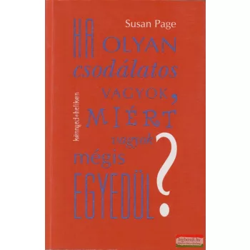   Susan Page - Ha olyan csodálatos vagyok, miért vagyok mégis egyedül?