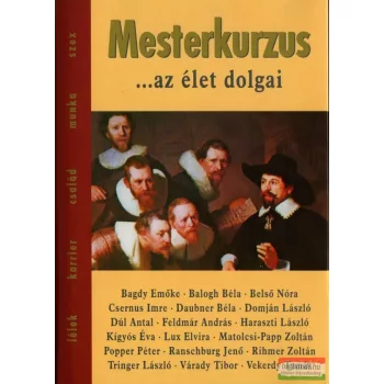 Zsolnai Margit szerk. - Mesterkurzus - ...az élet dolgai