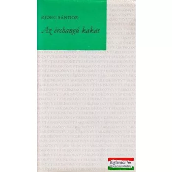 Rideg Sándor - Az érchangú kakas - elbeszélések