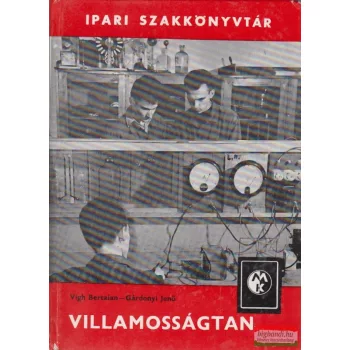 Vigh Bertalan, Gárdonyi Jenő - Villamosságtan