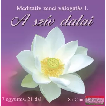 A szív dalai I. - meditatív zenei válogatás