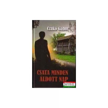 Csata minden áldott nap