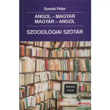 Szociológiai szótár (angol-magyar - magyar-angol)
