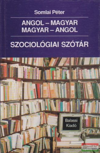 Szociológiai szótár (angol-magyar - magyar-angol)