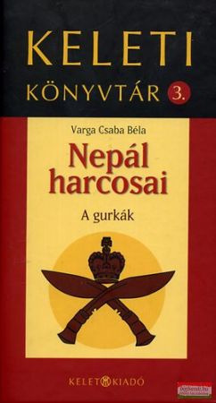 Nepál harcosai - A gurkák 