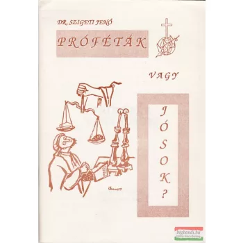 Próféták vagy jósok?