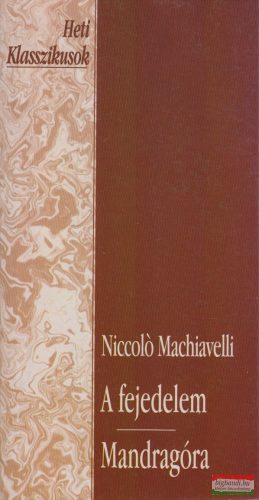Niccoló Machiavelli - A fejedelem / Mandragóra
