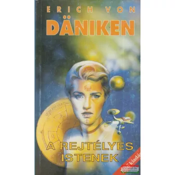 Erich von Däniken - A rejtélyes istenek 