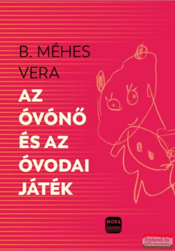 B. Méhes Vera - Az óvónő és az óvodai játék