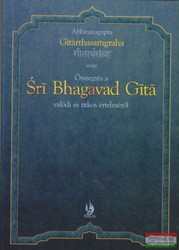 Abhinavagupta - Gitárthasamgraha avagy összegzés a Sri Bhagavad Gitá valódi és titkos értelméről