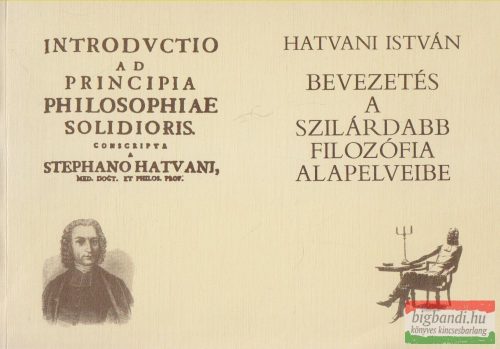 Hatvani István - Bevezetés a szilárdabb filozófia alapelveibe