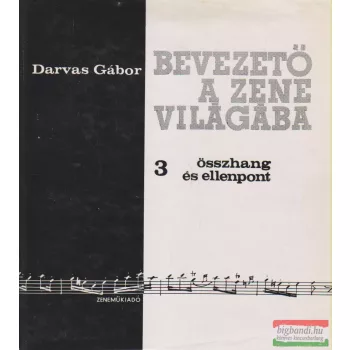   Darvas Gábor - Bevezető a zene világába 3. - Összhang és ellenpont