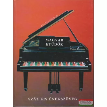 Magyar etüdök - száz kis énekszöveg