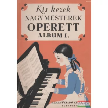 Operett album I. - Kis kezek, nagy mesterek