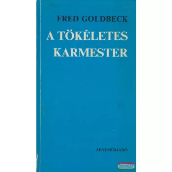 Fred Goldbeck - A tökéletes karmester
