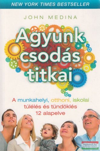 John Medina - Agyunk csodás titkai