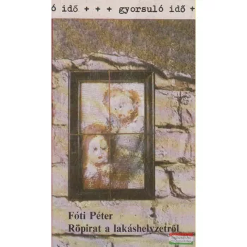 Röpirat a lakáshelyzetről