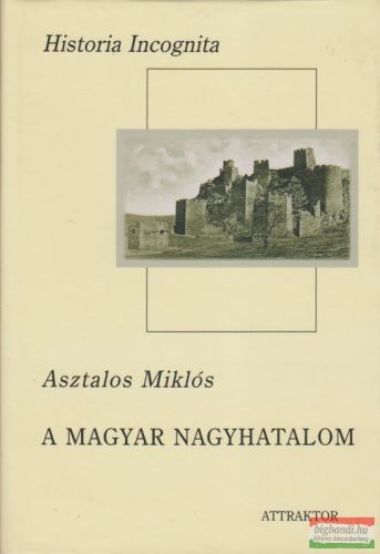 A magyar nagyhatalom I-II.