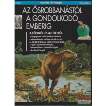   Eric Buffetaut-Emmanuel Gheerbrant-Daniel Pajaud - Az ősrobbanástól a gondolkodó emberig
