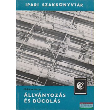 Mohácsy László - Állványozás és dúcolás