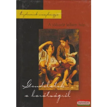 A jóbarát lelkem fele - Gondolatok a barátságról