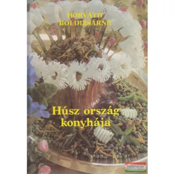 Horváth Boldizsárné - Húsz ország konyhája