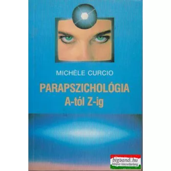 Michéle Curcio - Parapszichológia A-tól Z-ig