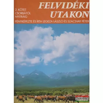   Legeza László, Szacsvay Péter - Felvidéki utakon 2. - Csorbától Nyitráig