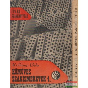 Kollányi Béla - Kőműves szakismeretek I-II.