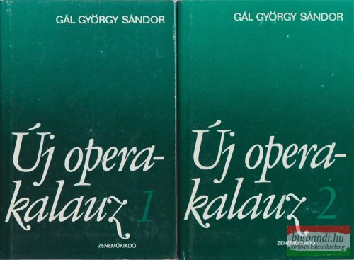 Gál György Sándor - Új operakalauz 1-2.