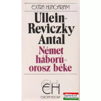 Ullein-Reviczky Antal - Német háború - orosz béke