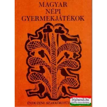   Borsai Ilona, Hajdu Gyula, Igaz Mária - Magyar népi gyermekjátékok 