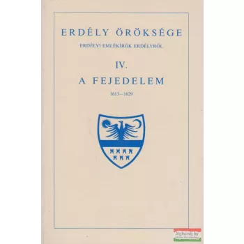 Erdély öröksége IV. - A fejedelem 1613-1629