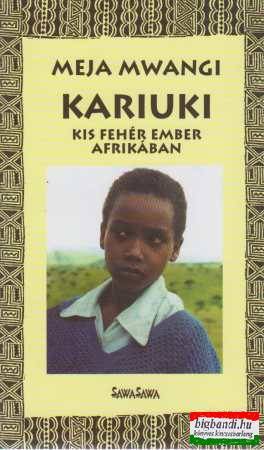 Kariuki - kis fehér ember Afrikában