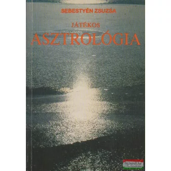 Sebestyén Zsuzsa - Játékos asztrológia