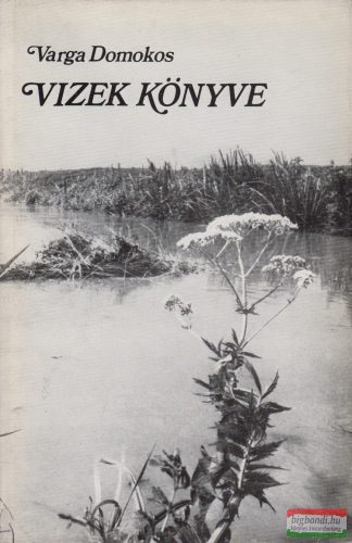 Varga Domokos - Vizek könyve