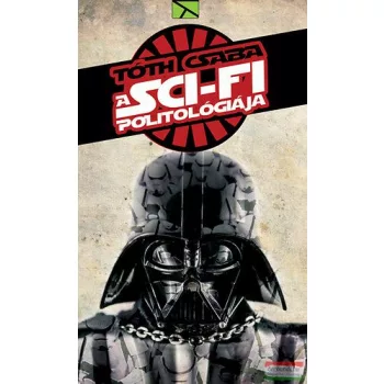 Tóth Csaba - A sci-fi politológiája 